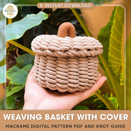 Weaving Basket with Cover - Digital PDF and Knot Guide